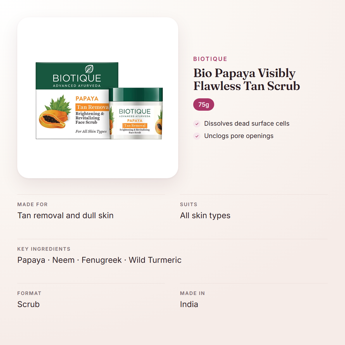 Biotique Bio Papaya Visibly Flawless Tan Scrub (75g) – at a glance: what it is for, who it suits and key ingredients